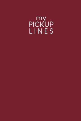 My pick-up lines: Creative book for brainstormed pick-up lines and strategies - Design: Red - Wagner, Gerda