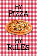 My Pizza My Rules: Lined Notebook, Pizza themed journal with Pizzeria tablecloth style cover
