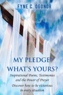 My Pledge! What's Yours?: Inspirational Testimonies and The Power of Prayer