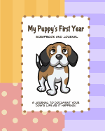 My Puppy's First Year Scrapbook and Journal: Puppy Baby Memory Book