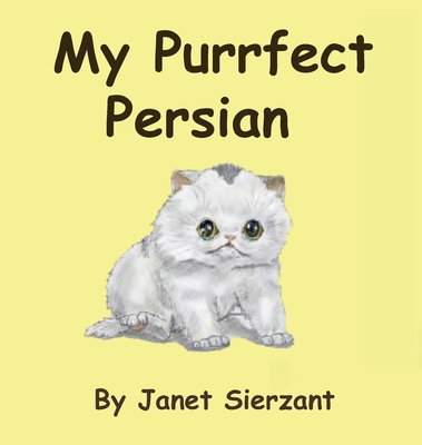 My Purrfect Persian - Sierzant, Janet