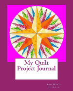 My Quilt Project Journal
