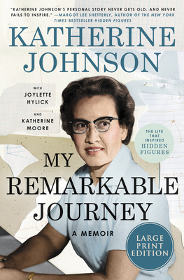 My Remarkable Journey: A Memoir - Johnson, Katherine, and Hylick, Joylette, and Moore, Katherine