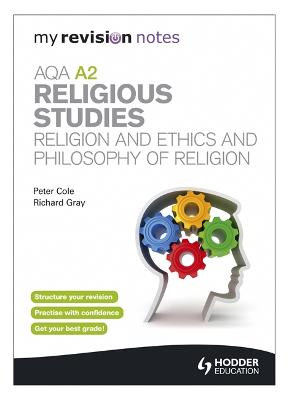 My Revision Notes: Aqa A2 Religious Studies: Religion and Ethics and Philosophy of Religion - Cole, Peter, Chfc, Lcsw