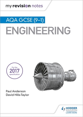 My Revision Notes: AQA GCSE (9-1) Engineering - Anderson, Paul, and Hills-Taylor, David