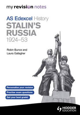 My Revision Notes: Edexcel AS History Stalin's Russia, 1924-53 - Gallagher, Laura, and Bunce, Robin