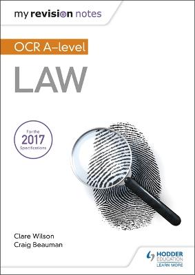 My Revision Notes: OCR A Level Law - Beauman, Craig, and Wilson, Clare