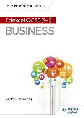 My Revision Notes: Pearson Edexcel GCSE (9-1) Business - Hammond, Andrew