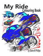 My Ride Colouring Book: Cars and Truck