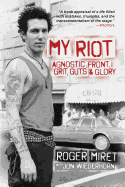 My Riot: Agnostic Front, Grit, Guts & Glory