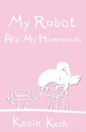 My Robot Ate My Homework: Science Fiction & Fantasy for kids 9-12