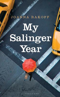 My Salinger Year: NOW A MAJOR FILM - Rakoff, Joanna