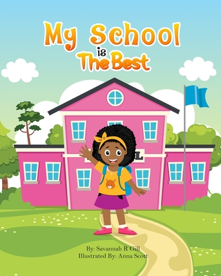 My School is the Best - Turner, Kenita (Editor), and Gill, Savannah Rose