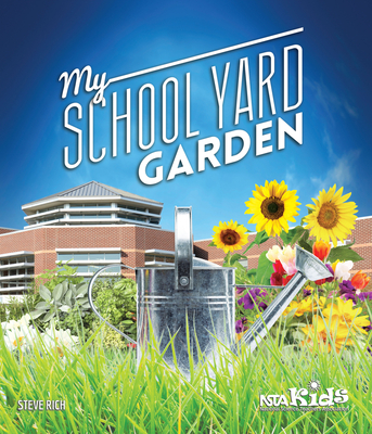 My School Yard Garden - Rich, Steve