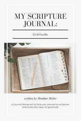 My Scripture Journal: Gratitude (My Scripture Journal: Bible Reading Plans) - Bixler, Heather