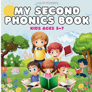 My Second Phonics Book for Kids Ages 5-7: Kids ages 5-7