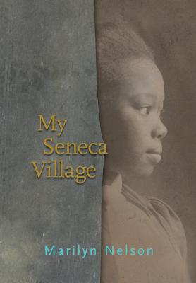 My Seneca Village - Nelson, Marilyn