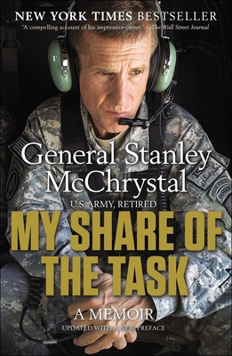 My Share of the Task: A Memoir - McChrystal, Stanley, General