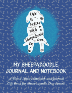 My Sheepadoodle Journal and Notebook: A Blank Lined Notebook and Journal Gift Book for Sheepadoodle Dog Lovers