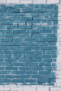 My Shit All Together: College Ruled Composition Notebook w/ Blue Paint on Gray Concrete Texture Cover