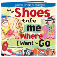 My Shoes Take Me Where I Want to Go: A Journey Through the Imagination