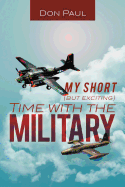 My Short (But Exciting) Time with the Military