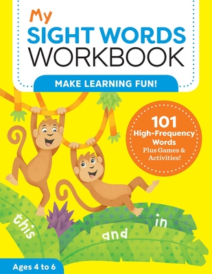 My Sight Words Workbook: 101 High-Frequency Words Plus Games & Activities! - Brainard, Lautin