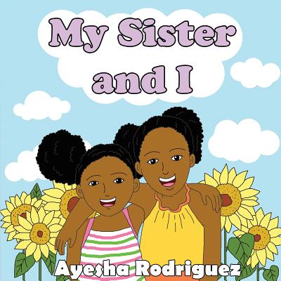My Sister and I - Rodriguez, Ayesha