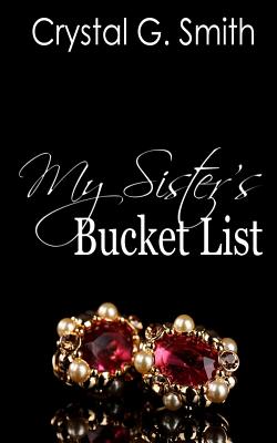 My Sister's Bucket List - Smith, Crystal G