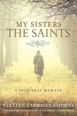 My Sisters The Saints - Campbell, Colleen Carroll