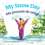 My Snow Day / Ma Journee de Neige: Babl Children's Books in French and English