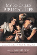 My So-Called Biblical Life