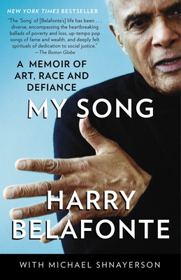 My Song: A Memoir of Art, Race, and Defiance - Belafonte, Harry, and Shnayerson, Michael