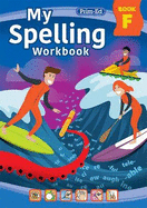 My Spelling Workbook: Book F