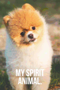 My Spirit Animal: Pomeranian Dog Journal