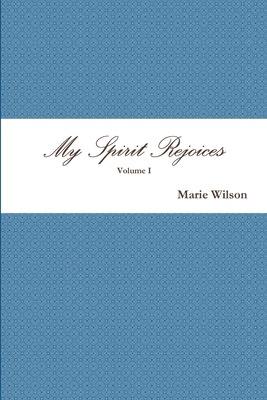 My Spirit Rejoices - Wilson, Marie