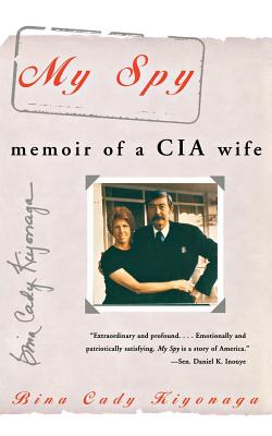 My Spy: Memoir of a CIA Wife - Kiyonaga, Bina C