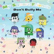 My Square Friends: Don't Bully Me