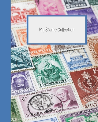 My Stamp Collection: Stamp Collecting Album for Kids - Dixon, Lisa D