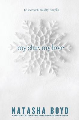 My Star, My Love: (An Eversea Holiday Novella) - Boyd, Natasha