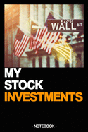 My Stock Investments: Notebook - Stock Market - Shareholder - strategy - documentation - gift - squared - 6 x 9 inch