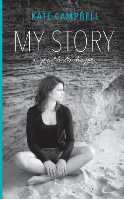 My Story: A path to hope - Campbell, Kate