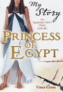 My Story: Princess of Egypt - Cross, Vince