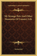 My Strange Pets and Other Memories of Country Life