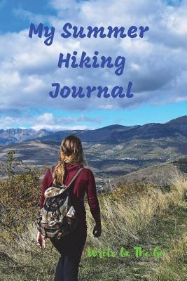 My Summer Hiking Journal: Good Days Start With Love and Gratitude. Treasure your good moments in your life and keep them as a beautiful gems which never fade away. Write on the go - Journals, Leisure