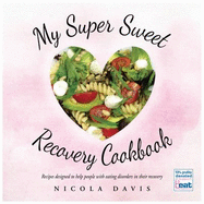 My Super Sweet Recovery Cookbook