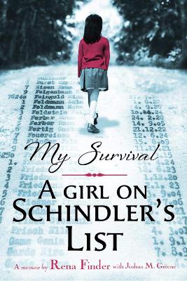 My Survival: A Girl on Schindler's List - Finder, Rena, and Greene, Joshua M.