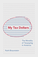 My Tax Dollars: The Morality of Taxpaying in America