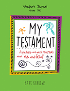 My Testament Student Journal Volume Two: A Picture and Word Journal about Me and God