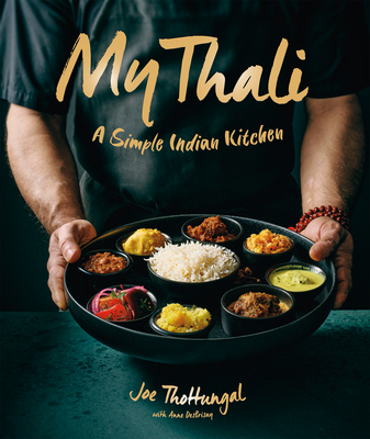 My Thali: A Simple Indian Kitchen - Thottungal, Joe, and Desbrisay, Anne